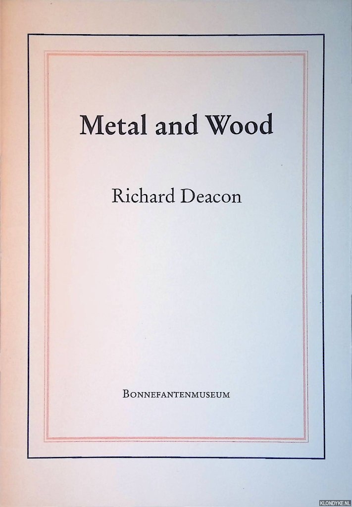 Deacon, Richard - Metal and Wood