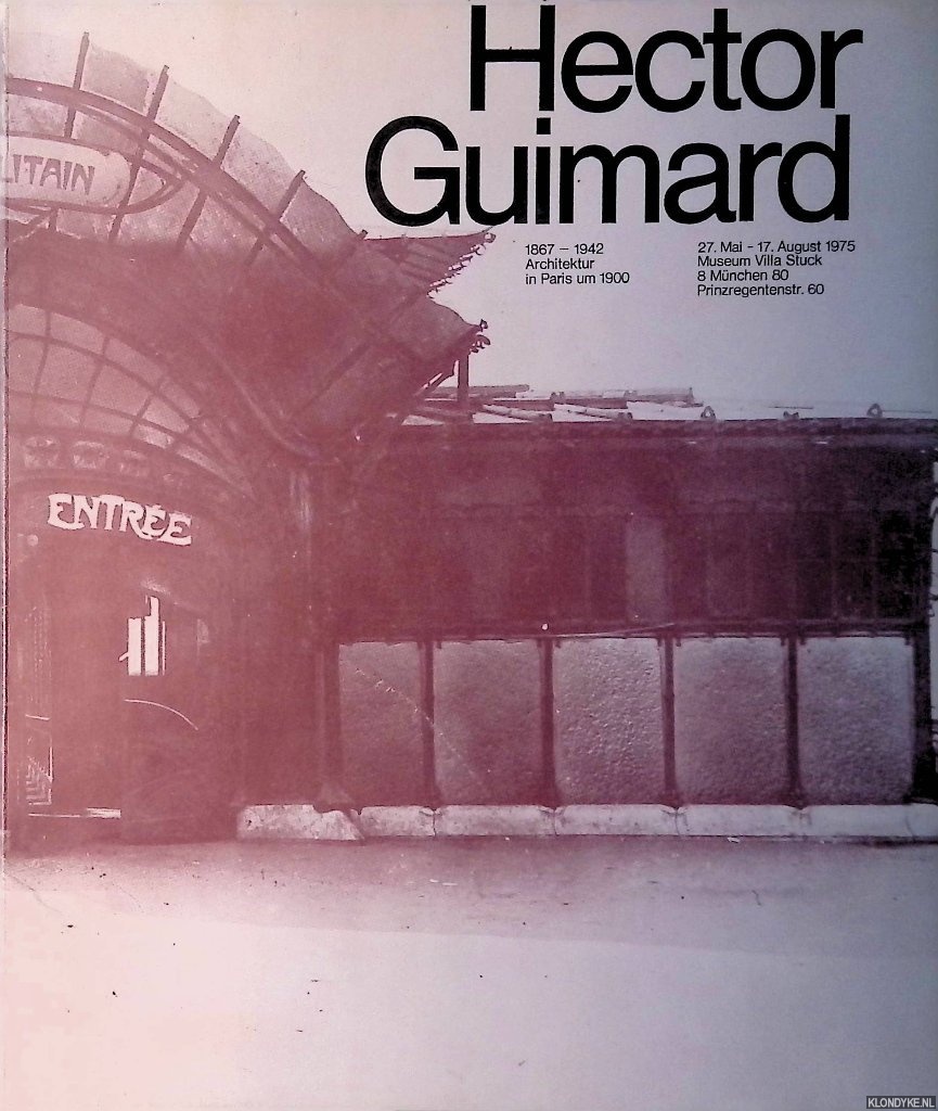 Brunhammer, Yvonne - Hector Guimard 1867-1942. Architektur in Paris um 1900