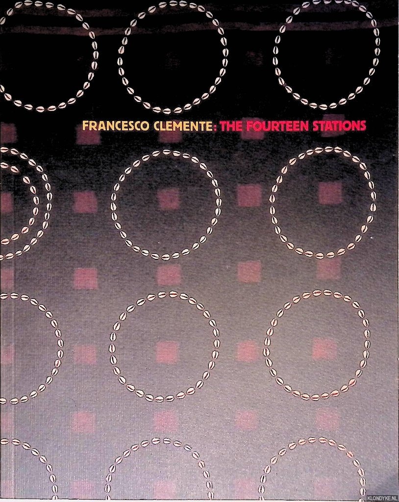 Francis, Mark (editor) - Francesco Clemente: The Fourteen Stations