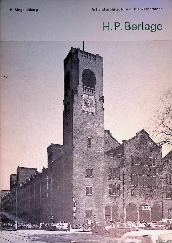 Singelenberg, P. - Art and Architecture in the Netherlands: H.P. Berlage