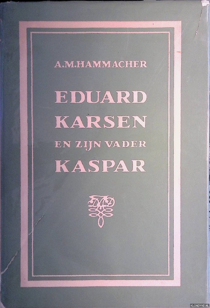 Hammacher, A.M. - Eduard Karsen en zijn vader Kaspar