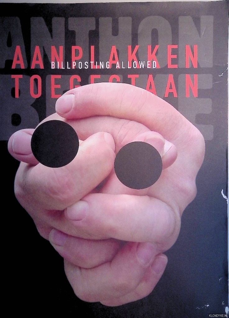 Ellenbroek, Willem & Mariola Lpez Mario & Wilma van Wijnen (redactie) - Aanplakken toegestaan: 50 jaar Anthon Beeke / Billposting Allowed. 50 Years Work Anthon Beeke