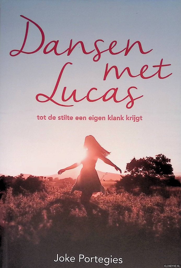Portegies, Joke - Dansen met Lucas: tot de stilte een eigen klank krijgt *GESIGNEERD*