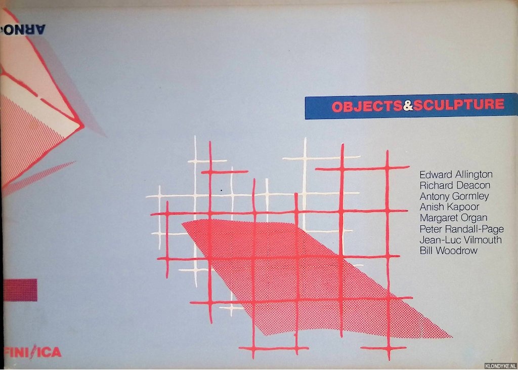 Biggs, Lewis - and others - Objects & Sculpture: Edward Allington, Richard Deacon, Antony Gormley, Anish Kapoor, Margaret Organ, Peter Randall-Page, Jean-Luc Vilmouth, Bill Woodrow