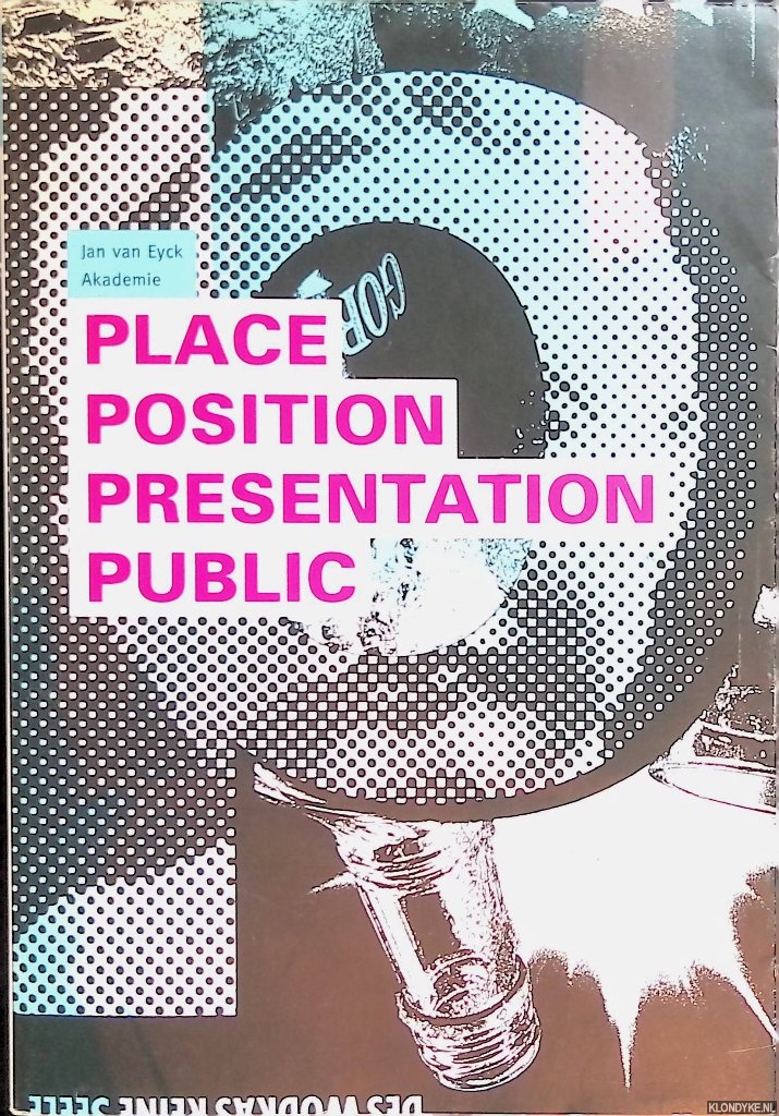 Gevers, Ine (editor) - Place Position Presentation Public