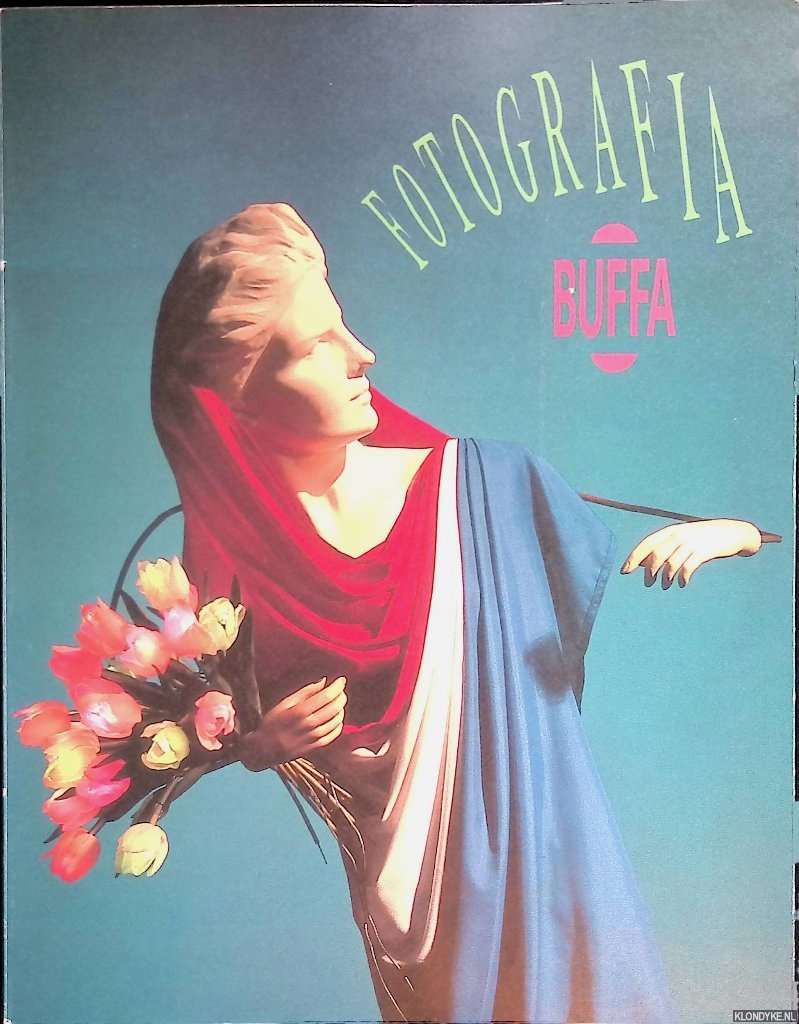 Hofstede, Poul ter (editor) - Fotografia Buffa: gensceneerde fotografie in Nederland / Fotografia Buffa: staged photography in the Netherlands