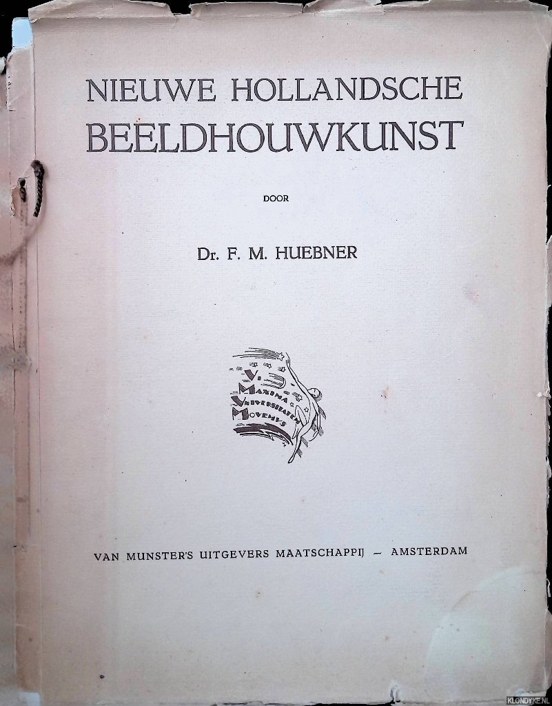 Huebner, dr. F.M. - Nieuwe Hollandsche Beeldhouwkunst