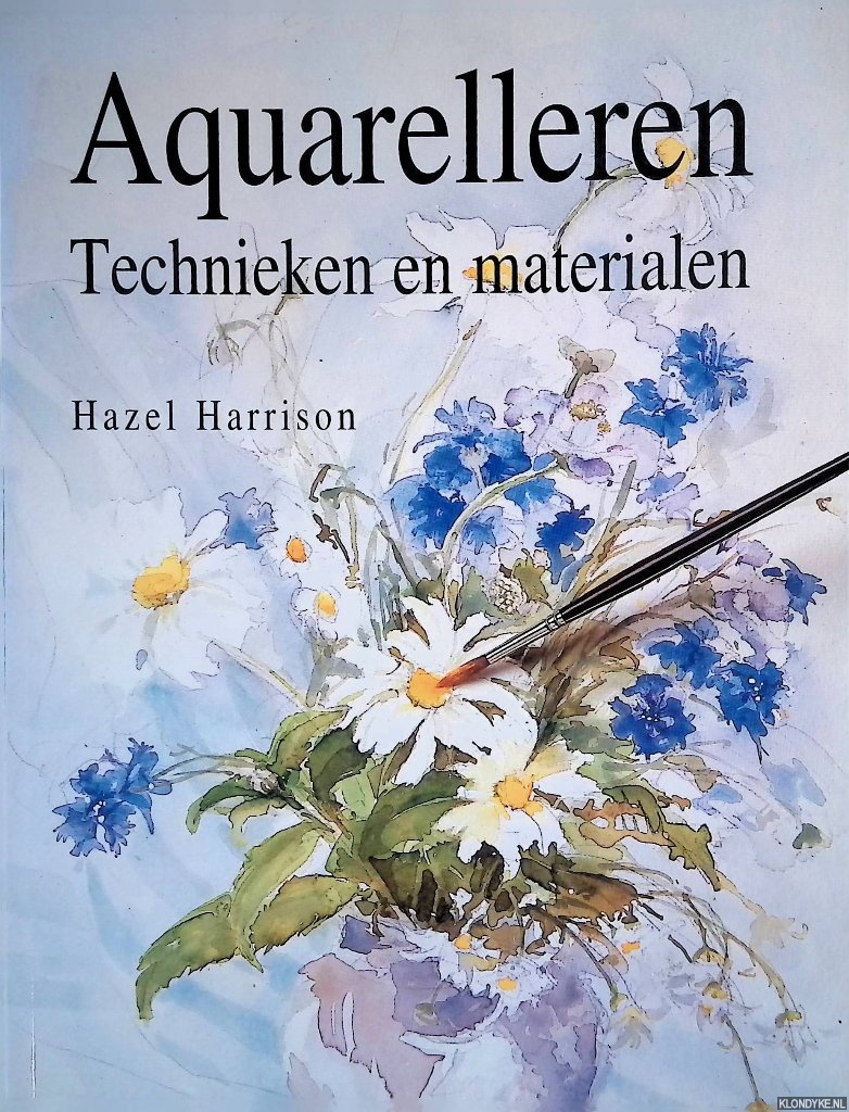 Harrison, Hazel - Aquarelleren: Technieken en Materialen