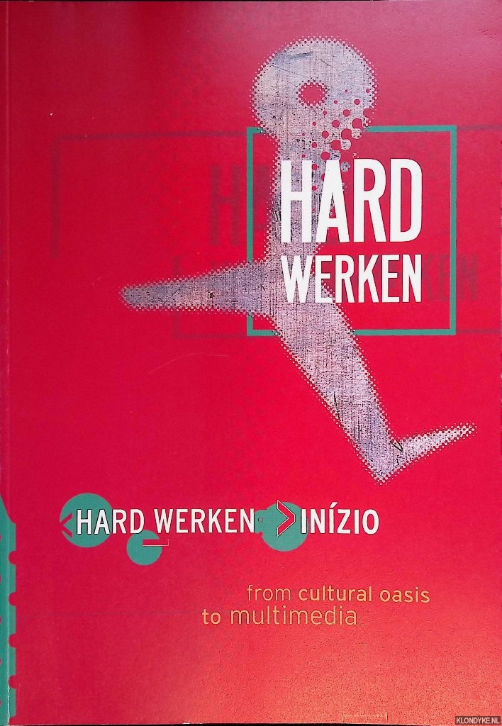 Hefting, Paul & Dirk van Ginkel - Hard werken Inizio: from cultural oasis to multimedia