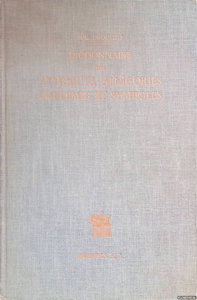 Droulers, Eug. - Dictionnaire des Attributs, allgories emblmes et symboles