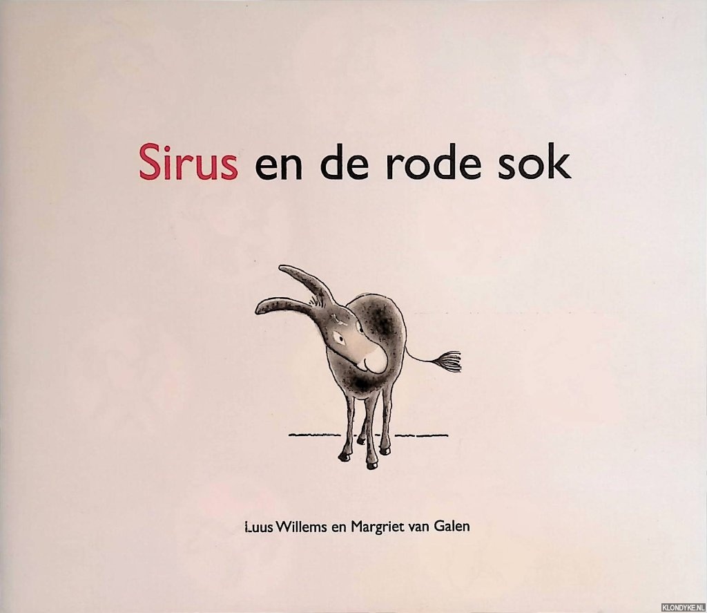 Galen, Margriet van (tekst) & Luus Willems (tekeningen) - Sirus en de rode sok *GESIGNEERD*