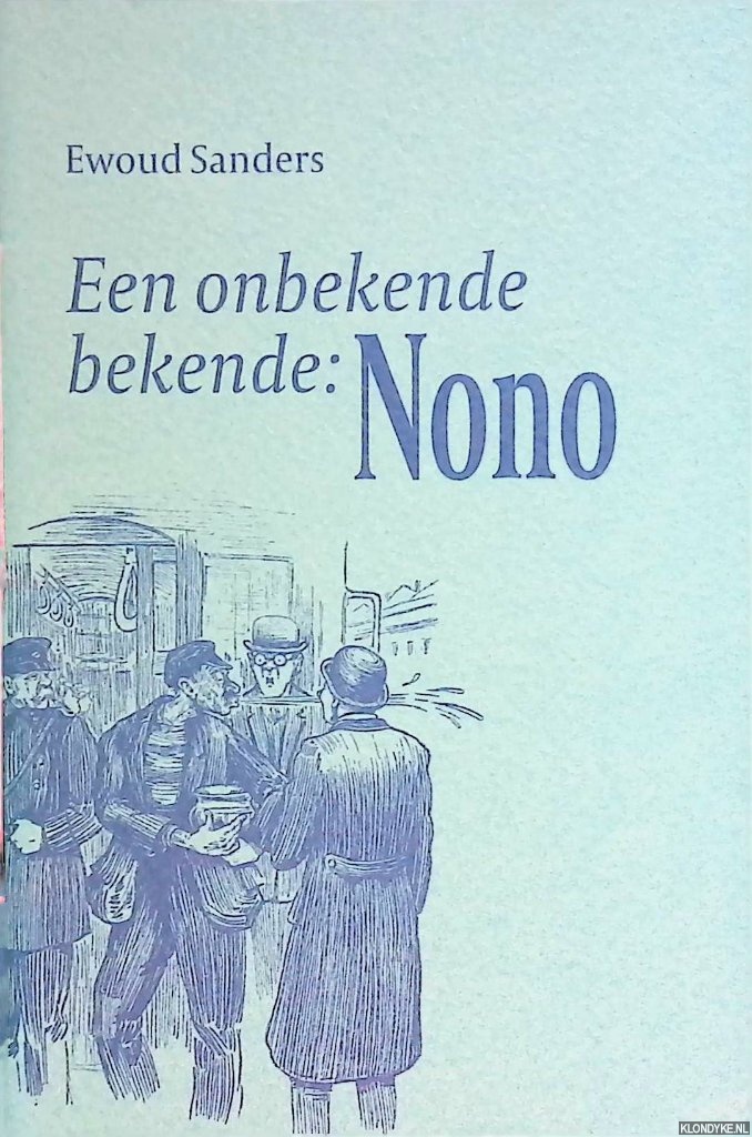 Sanders, Ewoud - Een onbekende bekende: Nono