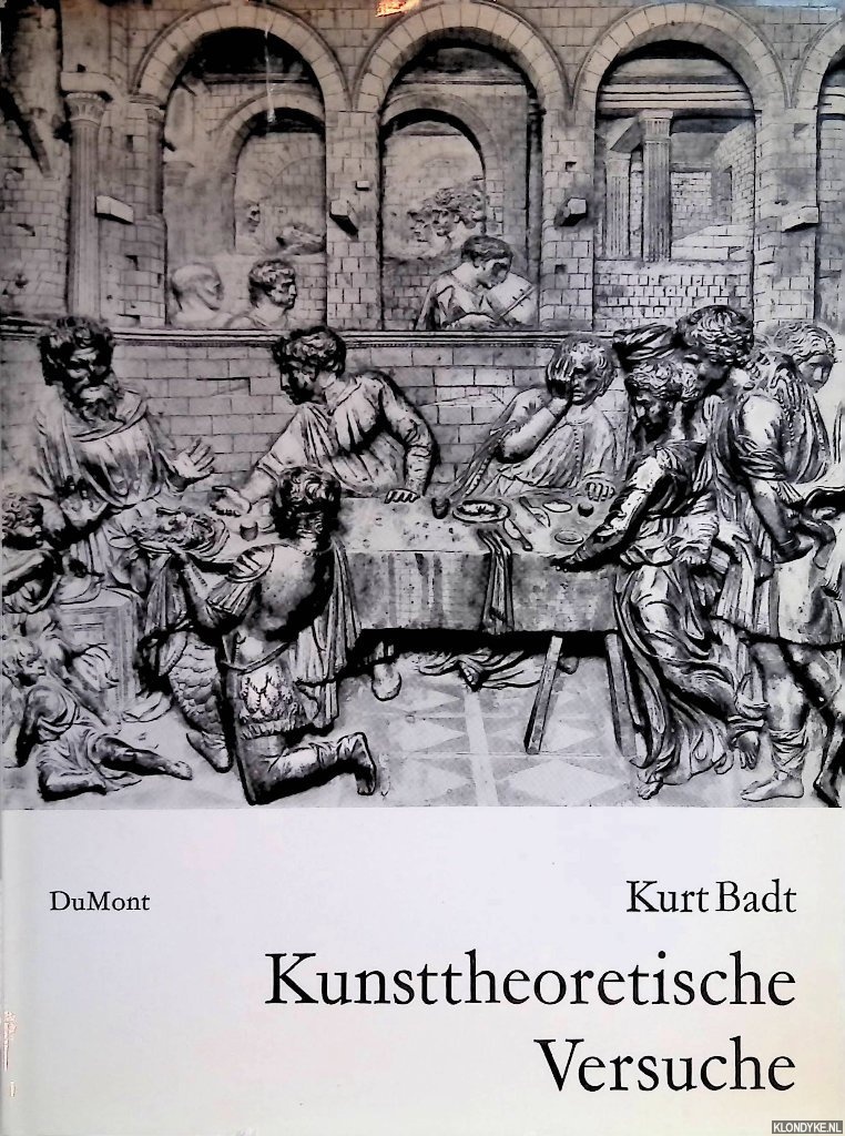 Badt, Kurt - Kunsttheoretische Versuche: ausgewhlte Aufstze herausgegeben von L. Dittmann
