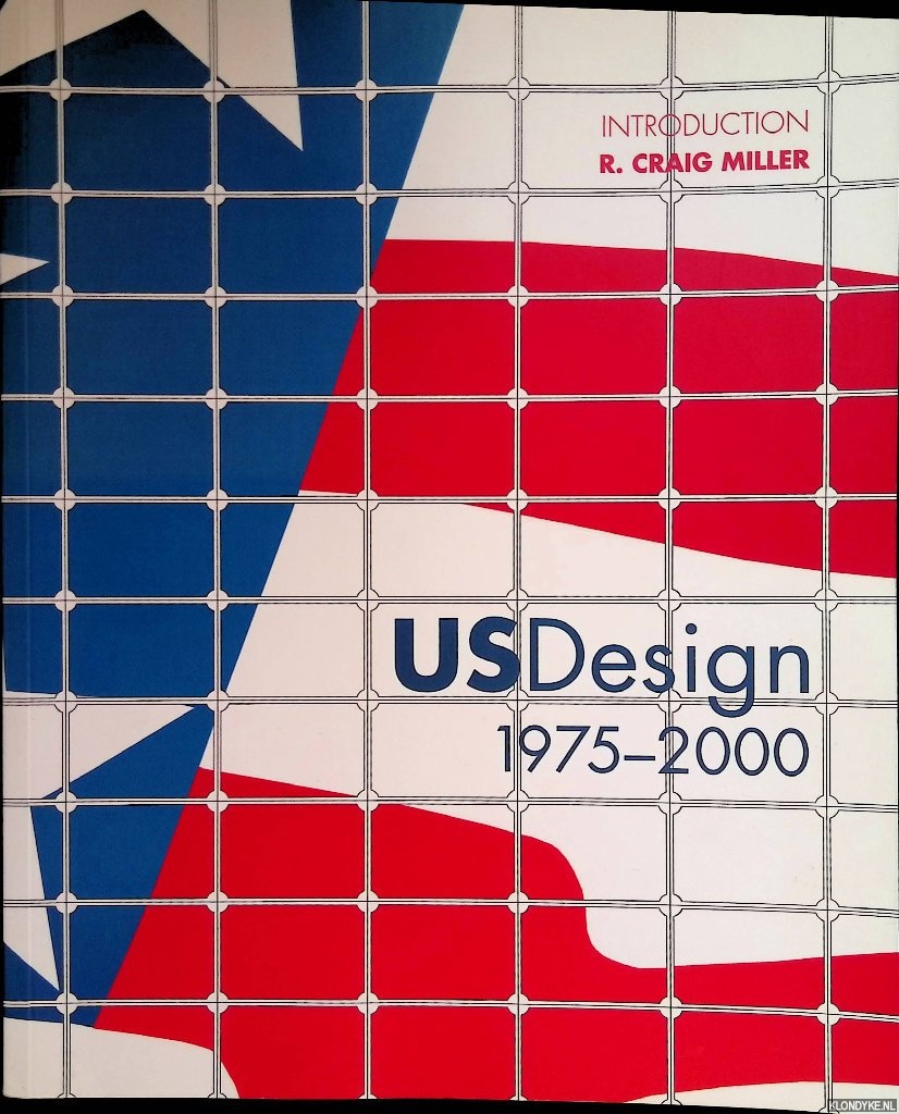 Miller, R. Craig & Rosemarie Haag Bletter & David G. de Long &Thomas Hine & Philip B. Meggs - US Design 1975-2000
