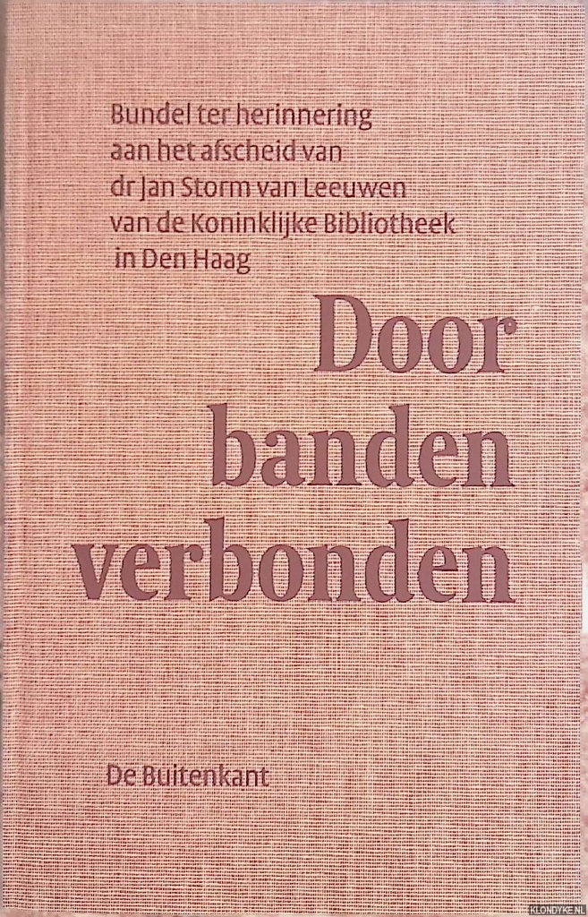 Cockx-Indestege, Elly - Door banden verbonden. Bundel ter herinnering aan het afscheid van dr. Jan Storm van Leeuwen van de KB in Den Haag