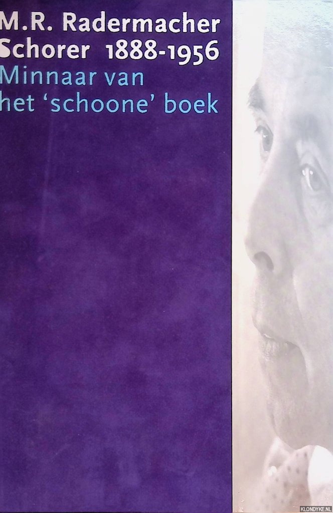 Boer, Tanja de - en anderen - M.R. Radermacher Schorer 1888-1956. Minnaar van het 'schoone' boek