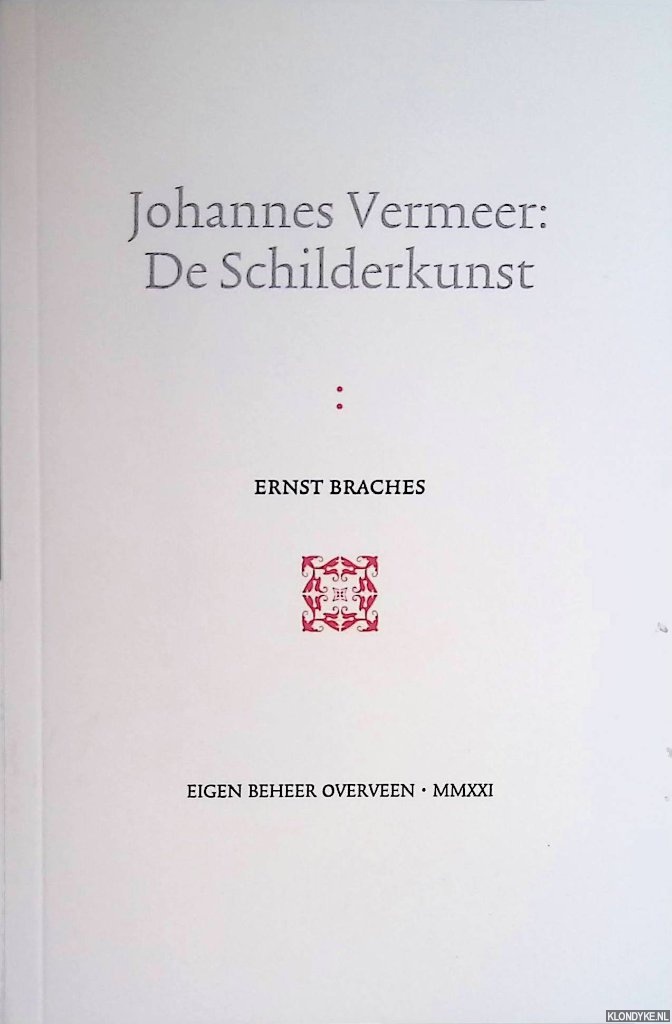 Braches, Ernst - Johannes Vermeer: De Schilderkunst