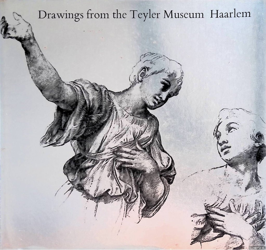 Regteren Altena, I.Q. & Ward-Jackson, P.W. - Drawings from the Teyler Museum, Haarlem