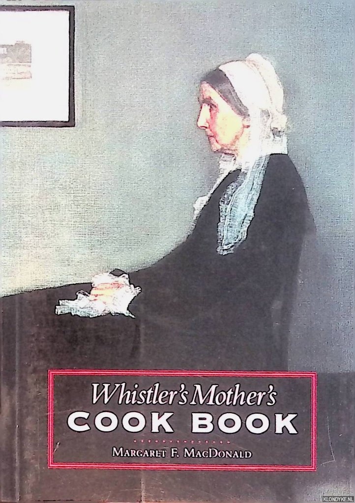 MacDonald, Margaret F. - Whistler's Mother's Cook Book