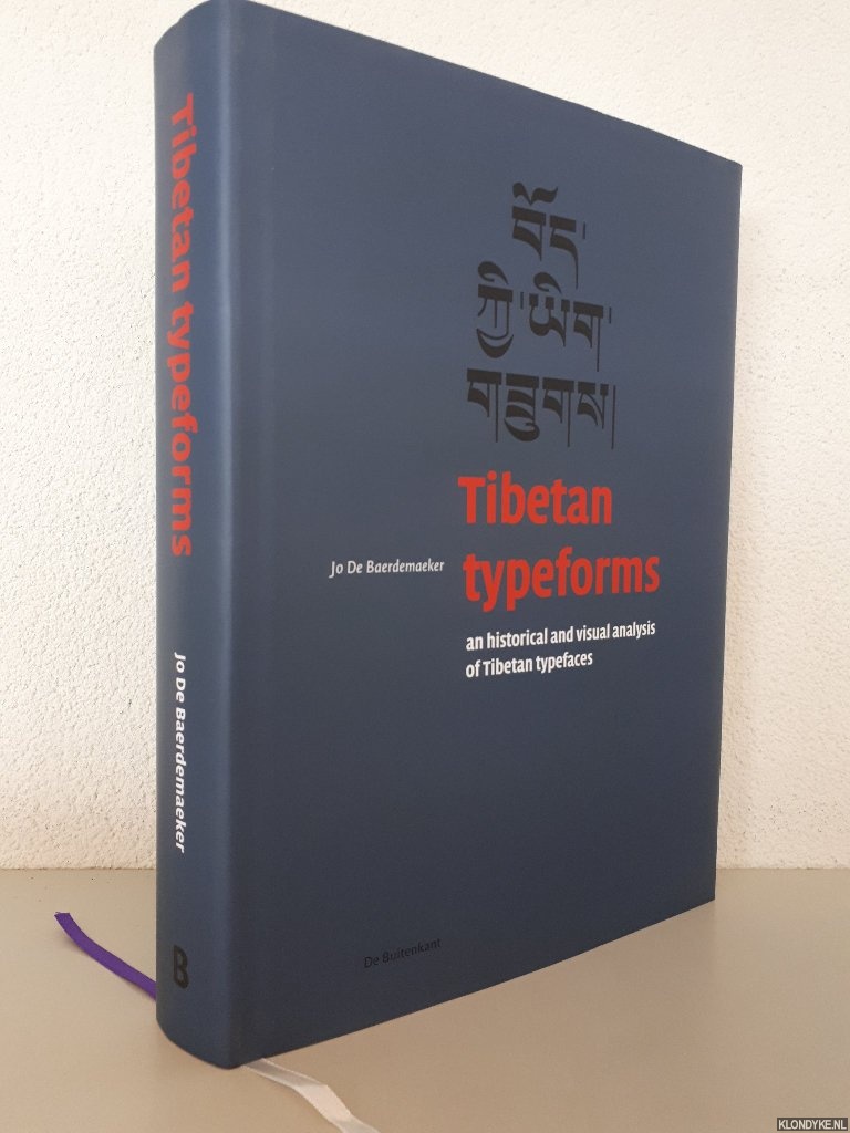 Baerdemaeker, Jo De - Tibetan typeforms: An historical and visual analysis of Tibetan typefaces