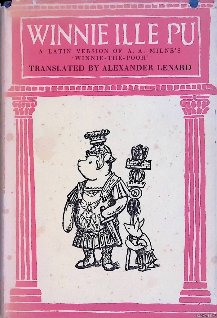 Milne, A.A. & Alexander Lenard (translation) - Winnie Ille Pu. A Latin Version of A.A. Milne's Winnie-the-Pooh