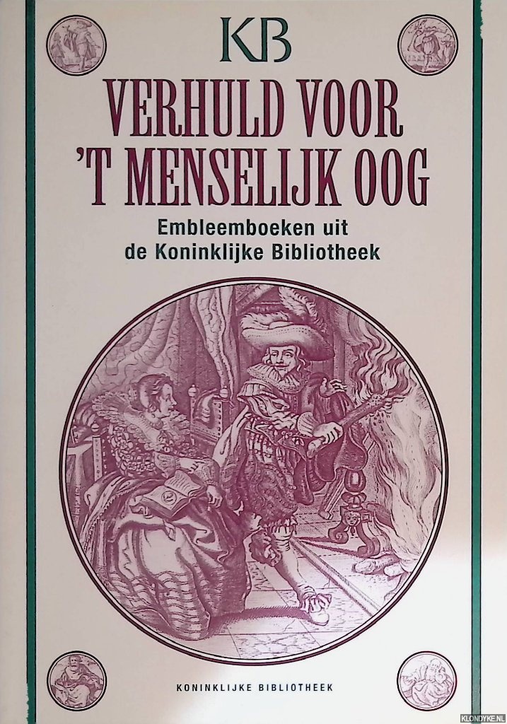 Luijten, Hans - Verhuld voor 't menselijk oog: embleemboeken uit de Koninklijke Bibliotheek