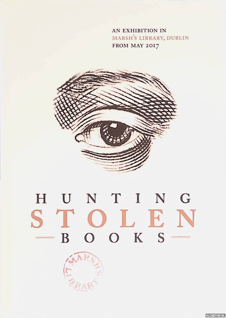 Leonard, Marjorie & Jason McElligott - Huntging Stolen Books: an Exhibition in Marsh's Library, Dublin from May 2017