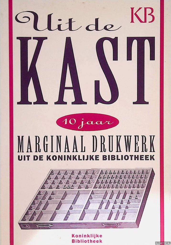 Thomassen, Kees - Uit de kast: 10 jaar marginaal drukwerk uit de Koninklijke Bibliotheek