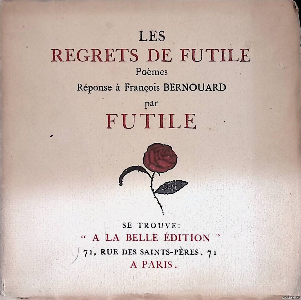 Charmoy, Marguerite de - and others - Les regrets de Futile: Pomes: Rponse  Franois Bernouard par Futile