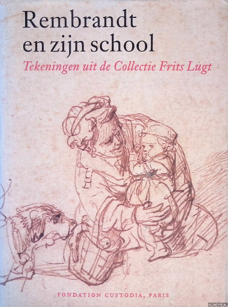 Berge-Gerbaud, Mria van - Rembrandt en zijn school: Tekeningen uit de Collectie Frits Lugt
