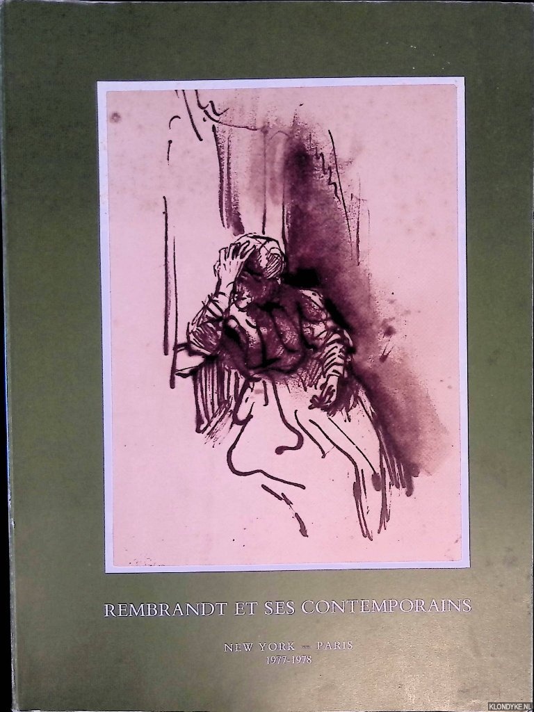 Hasselt, Carlos van, (voorprefacewoord) - Rembrandt et ses contemporains. Dessins Hollandais du dix-septieme siecle. Collection Fritz Lugt Institut Nerlandais Paris