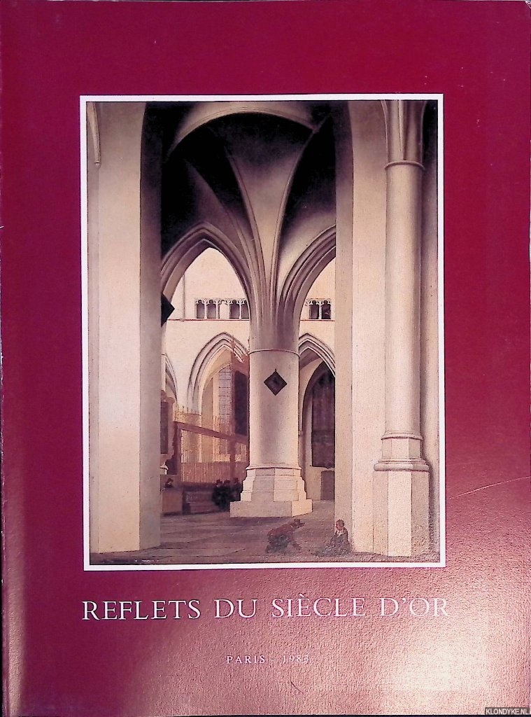 Hasselt, Carlos van & Saskia Nihom-Nijstad - Reflets du sicle d'Or: Tableaux Hollandaise du dix-septime sicle