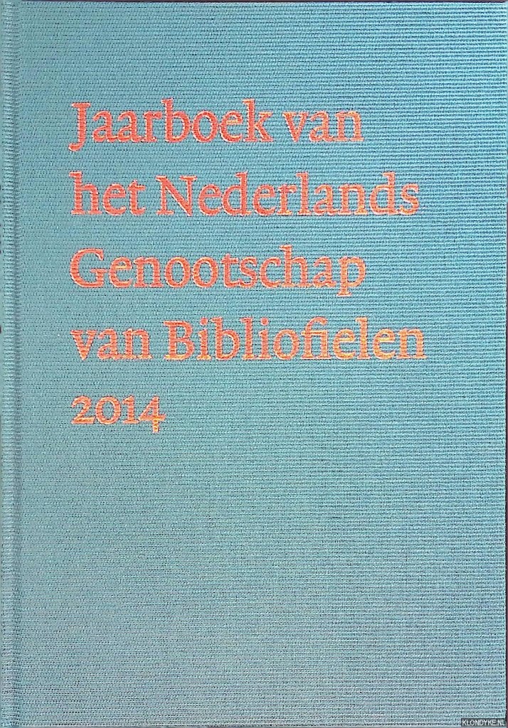 Bijsmans, Fred - e.a. (redactie) - Jaarboek van het Nederlands Genootschap van Bibliofielen 2014