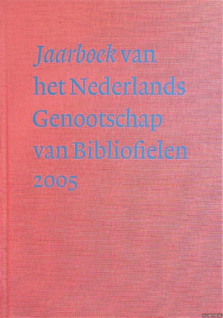 Duijzer, Henk - e.a. (redactie) - Jaarboek van het Nederlands Genootschap van Bibliofielen 2005