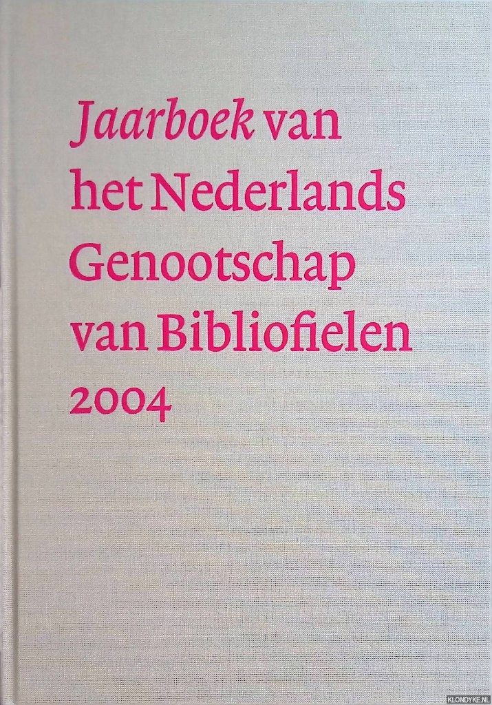 Duijzer, Henk - e.a. (redactie) - Jaarboek van het Nederlands Genootschap van Bibliofielen 2004