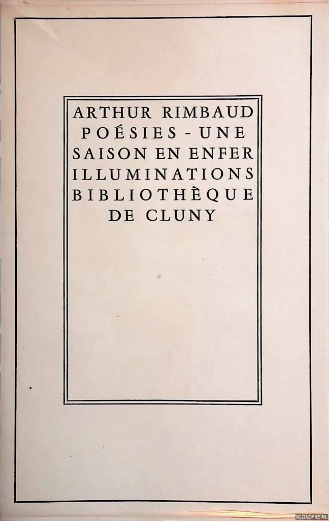 Rimbaud, Arthur - Posies - Une saison en enfer illuminations