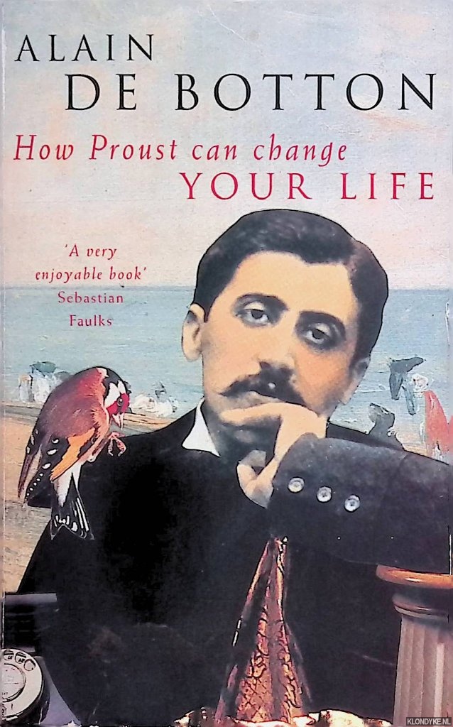 Botton, Alain de - How Proust Can change Your Life