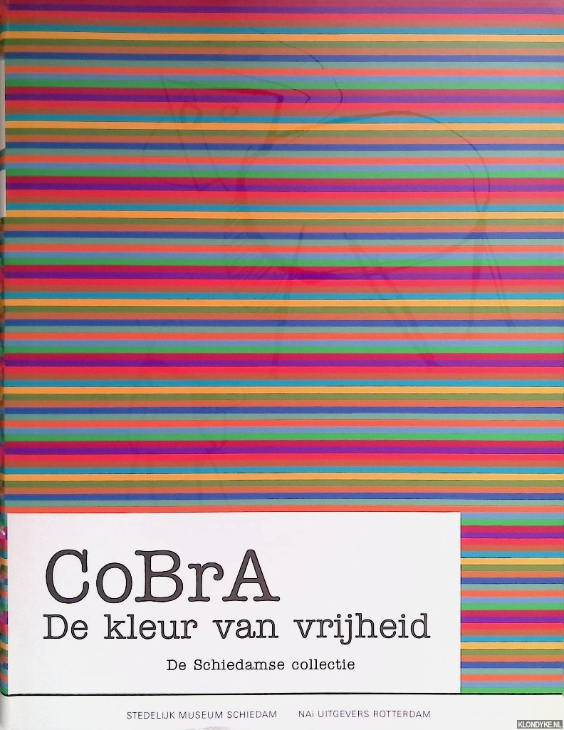 Halem, L. van - CoBra: De kleur van vrijheid. De Schiedamse Collectie