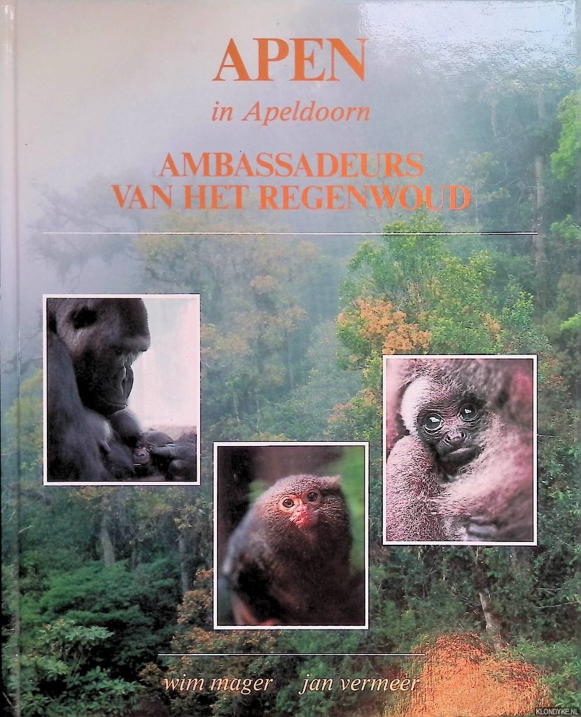 Mager, Wim & Jan Vermeer - Apen in Apeldoorn: ambassadeurs van het regenwoud
