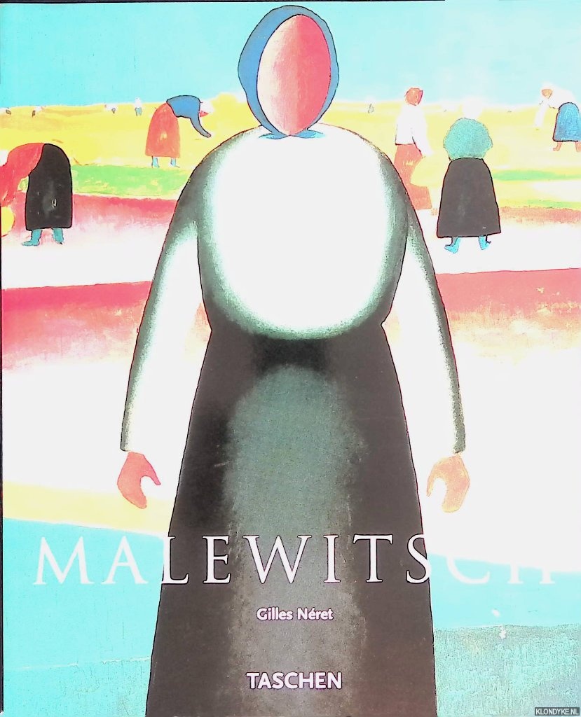 Nret, Gilles - Kasimir Malewitsch 1878-1935 und der Suprematismus