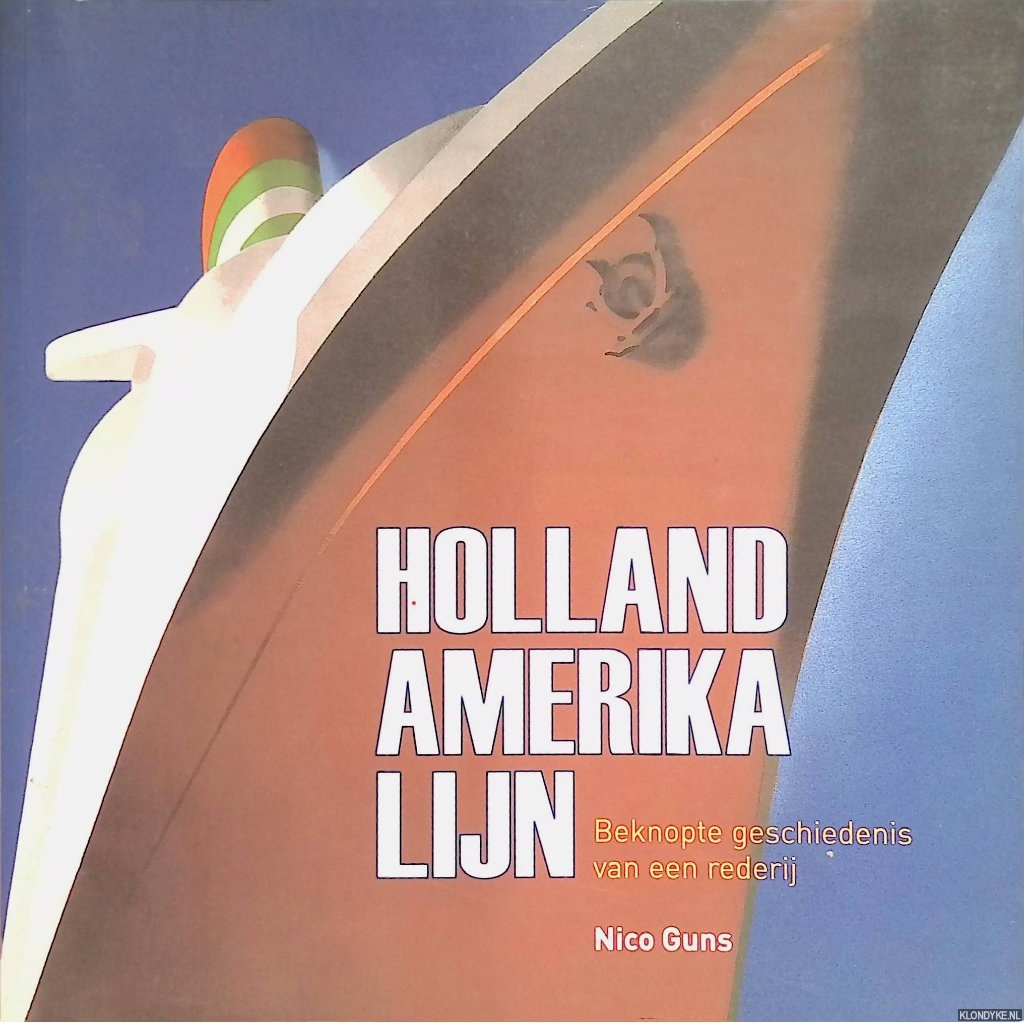 Guns, Nico - Holland-Amerika Lijn: beknopte geschiedenis van een rederij *GESIGNEERD*