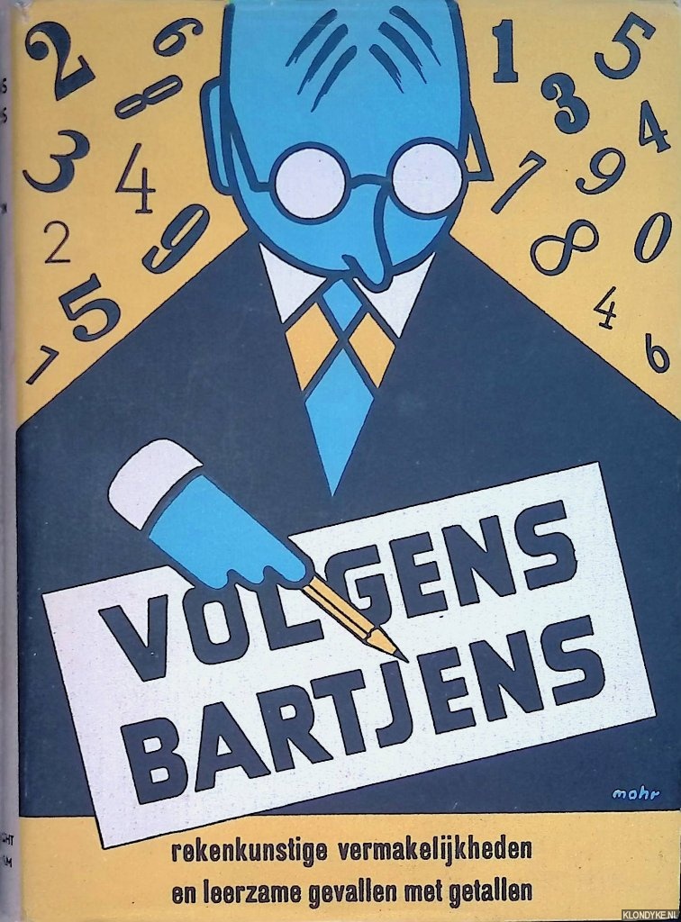 Leeuwen, A.P. van (bijeengegaard door) - Volgens Bartjens. . . Zijnde een verzameling van rekenkunstige vermakelijkheden als daar zijn velerlei wijzen om aangenamer en sneller te rekenen dan doorgaans geschiedt mitsgaders allerhande andere leerzame gevallen met getallen