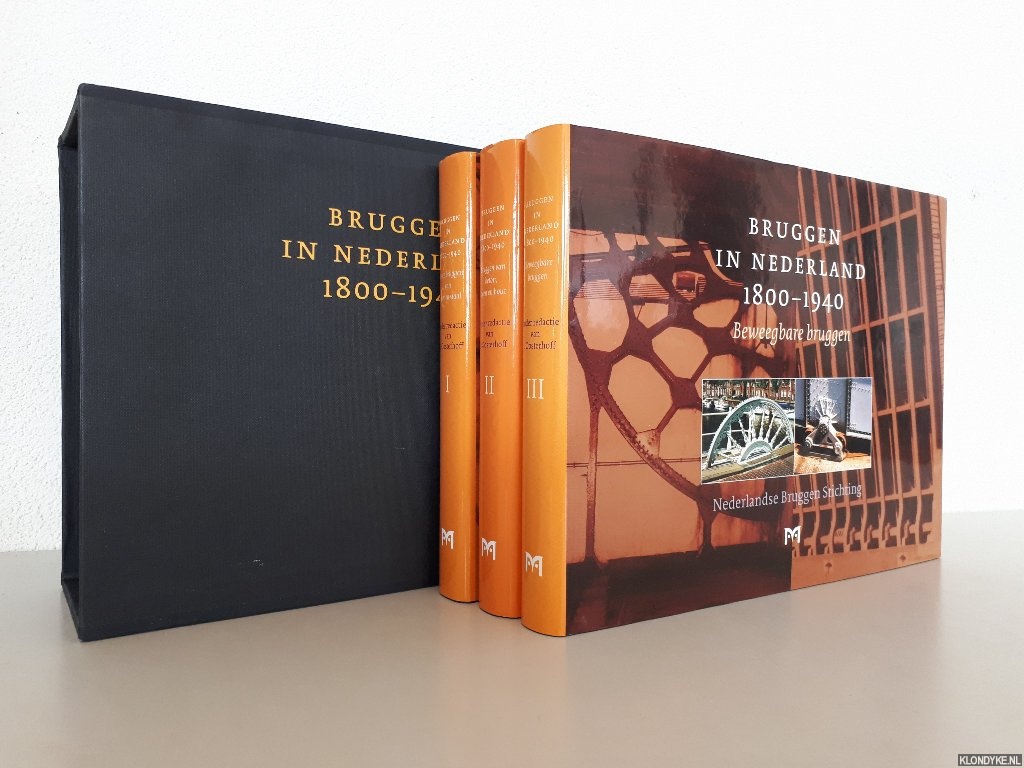 Oosterhoff, J. (redactie) - Bruggen in Nederland 1800-1940 (3 delen in box)