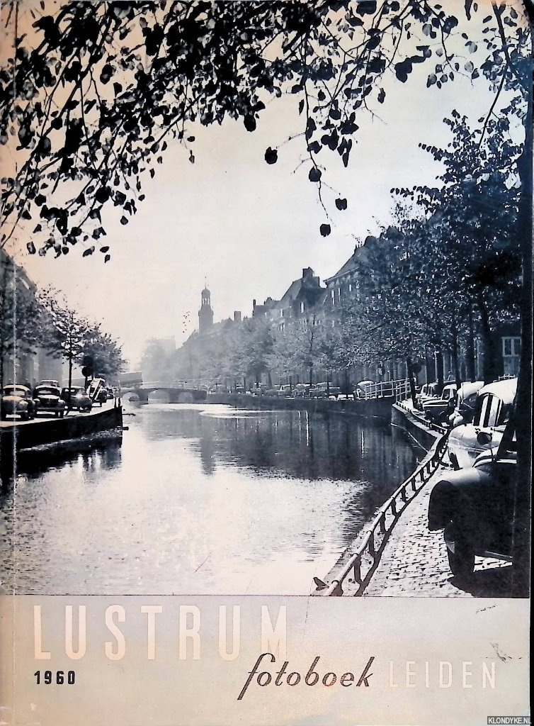 Nijhoff, D.F. & M.F. Niermeijer & H.H. Nieuwenhuizen - Lustrum Fotoboek Leiden 1960
