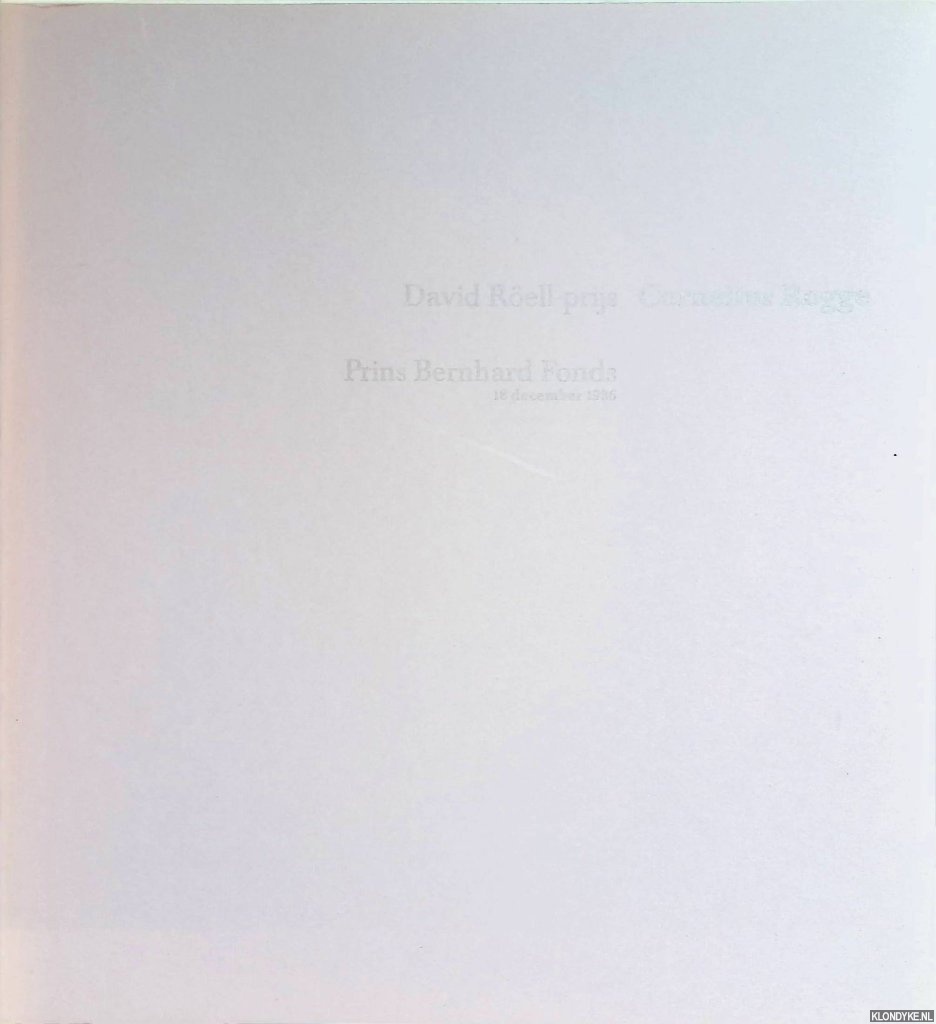 Hefting, Paul - David-Roll-prijs: Prins Bernhard Fonds 18 december 1986: Carel Visser; Cornelius Rogge