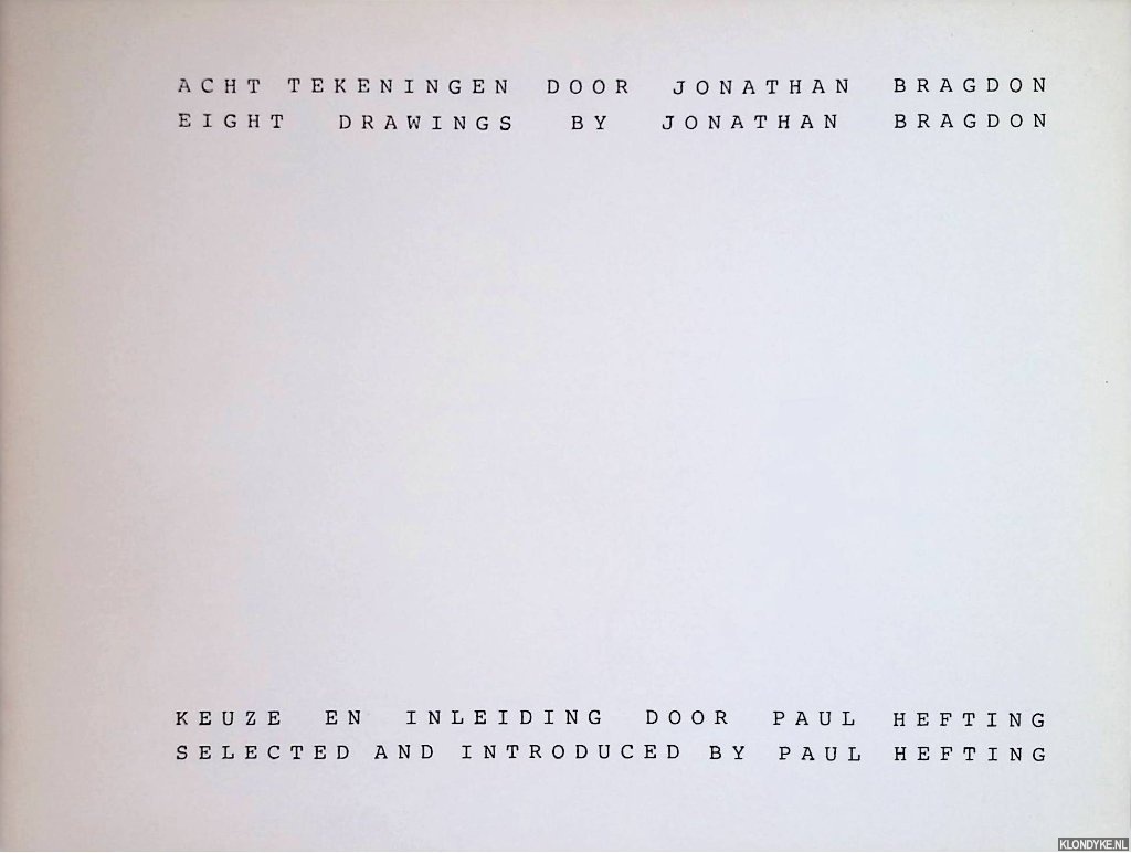 Hefting, Paul - Acht tekeningen door Jonathan Bragdon = Eight drawings by Jonathan Bragdon