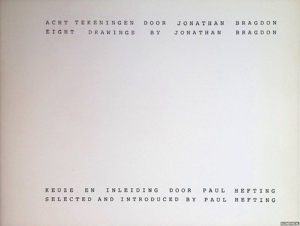 Hefting, Paul - Acht tekeningen door Jonathan Bragdon = Eight drawings by Jonathan Bragdon *with SIGNED letter*