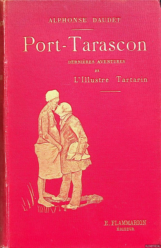 Daudet, Alphonse - Port-Tarascon: dernires Aventures De l'Illustre Tartarin