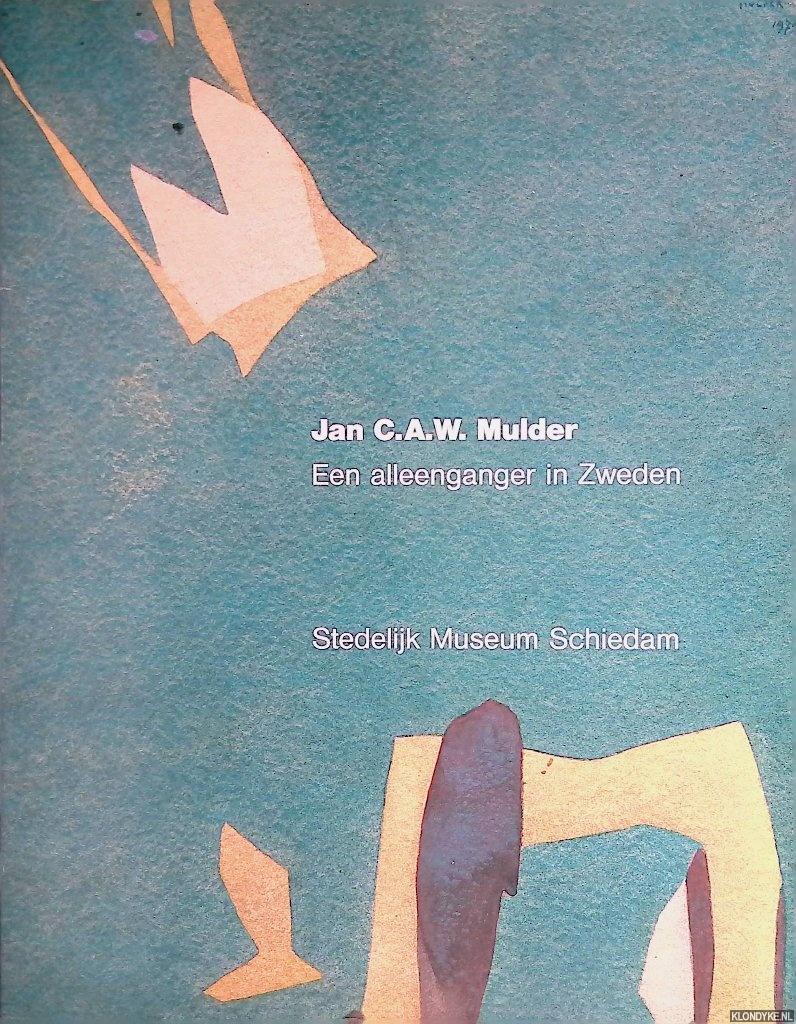 Snikkers, Julia - Jan C.A.W. Mulder: een alleenganger in Zweden
