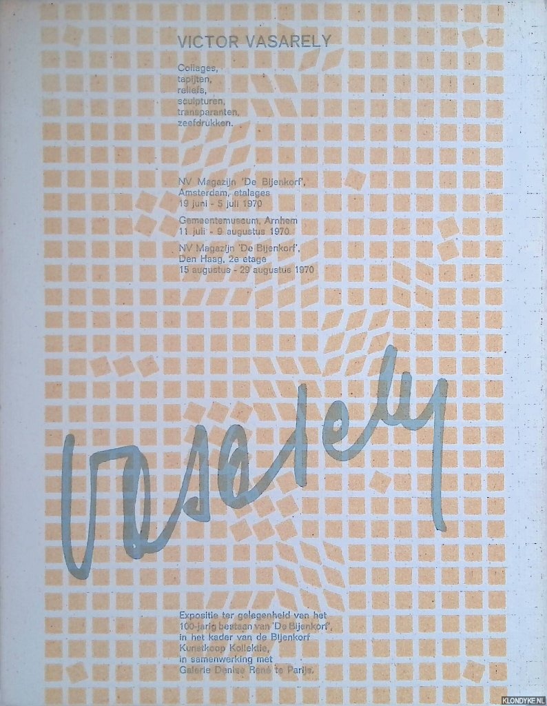 Vasarely, V. - Collages, tapijten, reliefs, sculpturen, transparanten, zeedrukken. Expositie ter gelegenheid van het 100-jarig bestaan van 'De Bijenkorf'